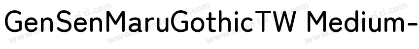 GenSenMaruGothicTW Medium字体转换